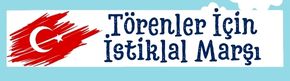 ”Törenler İçin İstiklal Marşları