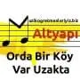 orda_bir_koy_var_uzakta