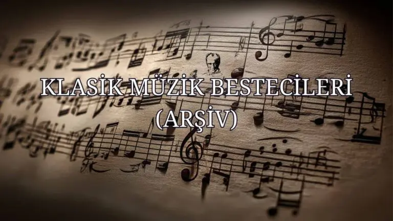 Klasik Müzik Bestecileri Arşivi