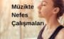 Müzikte Nefes Çalışmaları (1)