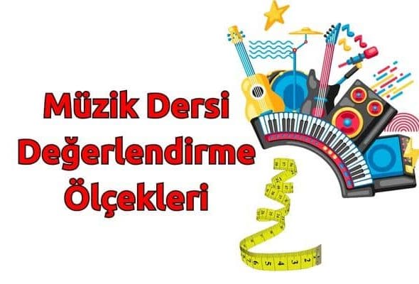 Müzik Dersi Değerlendirme Ölçekleri