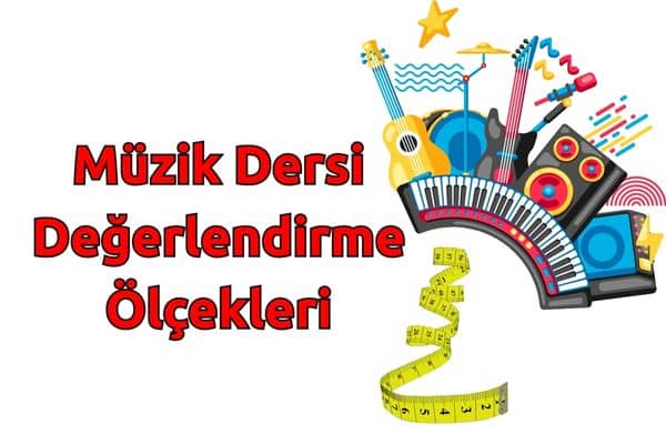 Müzik Dersi Değerlendirme Ölçekleri