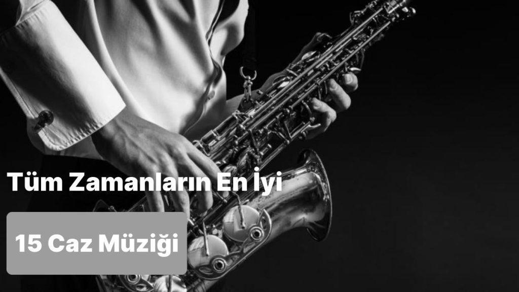 tum-zamanlarin-en-iyi-15-caz-muzigi-lYCKDGmZ.jpg