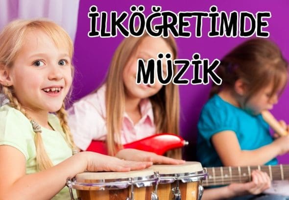 İLKÖĞRETİMDE MÜZİK