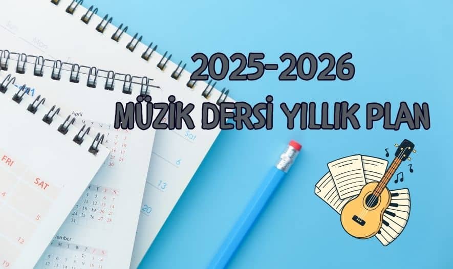 2025-2026 Müzik Dersi Yıllık Plan